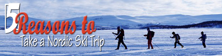 5 Reasons to Take a Nordic Ski Trip