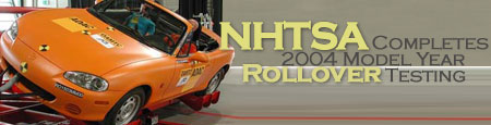 NHTSA Completes 2004 Model Year Rollover Testing