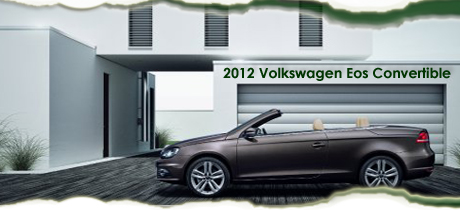 2012 Volkswagen Eos Convertible Road Test Review by Bob Plunkett