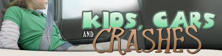 Kids, Cars and Crashes