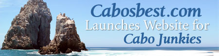 Cabosbest.com Launches Website for Cabo Junkies