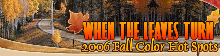 When the Leaves Turn: 2006 Fall Color Hot Spots